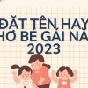 Đặt tên con gái năm 2023 hợp tuổi bố mẹ – 1001+ tên con gái đẹp, ý nghĩa