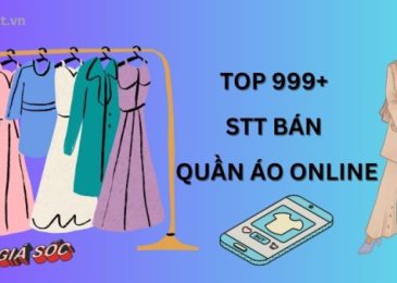 Top 999+ stt bán quần áo online hút Like cực kỳ hiệu quả khi đăng face, zalo, tiktok